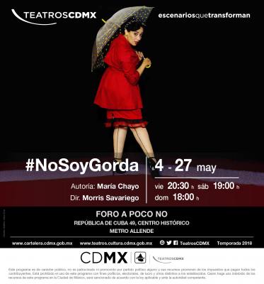 La comedia #NoSoyGorda se escenificarÃ¡ en el Foro A Poco No 
Una mujer compartirÃ¡ con la audiencia la forma como resolviÃ³ sus conflictos con el amor y su cuerpo en #NoSoyGorda, puesta en escena que tendrÃ¡ temporada en el Foro A Poco No, durante mayo.

 

La propuesta rompe con la literalidad del pensamiento y recupera la libertad del ir y venir, del saltar de una cosa a otra y de darle la frescura necesaria al juego escÃ©nico, en el que el pasado, el presente y las proyecciones son estrellas fugaces que reaniman el universo femenino.
Keywords: Foro A Poco No